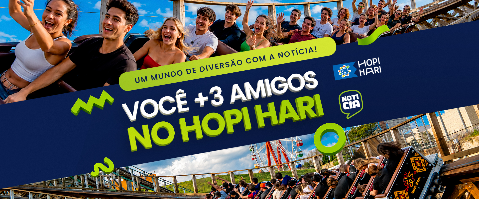 Você + 3 amigos no Hopi Hari